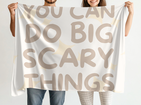 You Can Do Big Scary Things Soft Throw Blanket – Inspirational 60"x80" Blanket, Motivational Decor